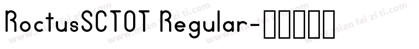 RoctusSCTOT Regular字体转换
